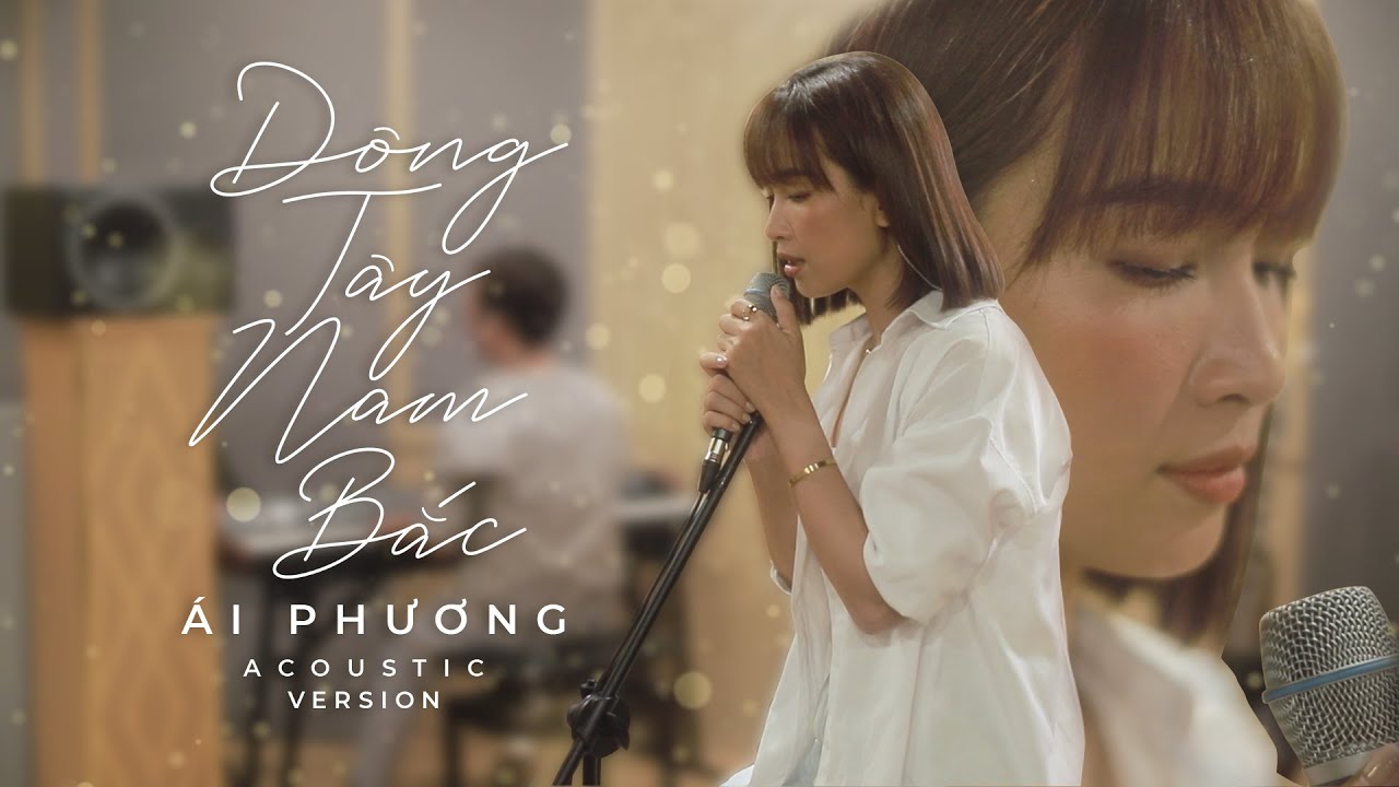 ĐÔNG TÂY NAM BẮC Acoustic | ÁI PHƯƠNG