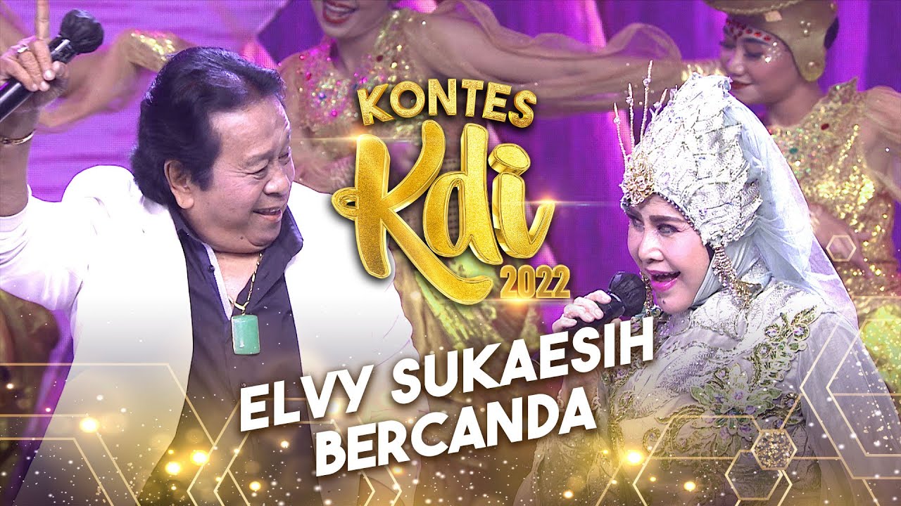 Elvy Sukaesih - Bercanda | KONTES KDI 2022