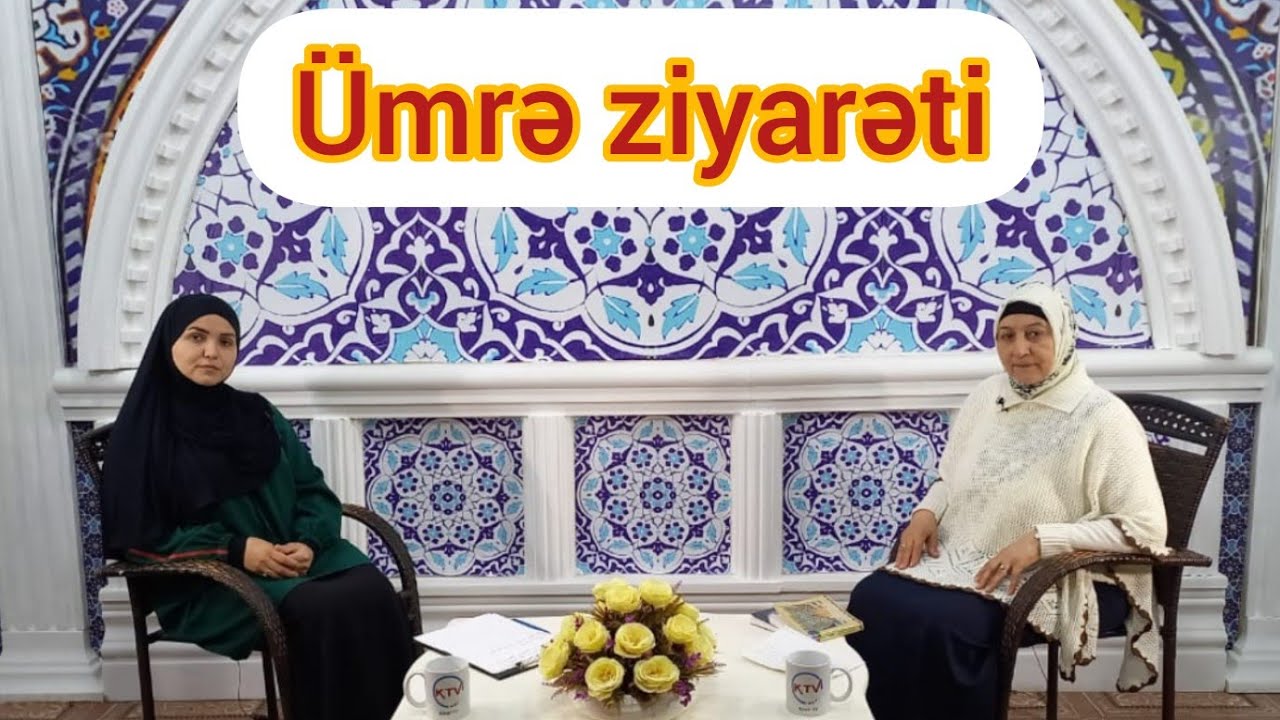 Nəhayət H&uuml;seynova-&Uuml;mrə ziyarəti