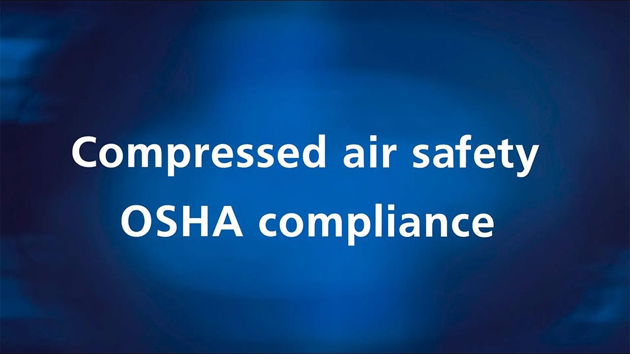 Compressed air safety – OSHA compliance