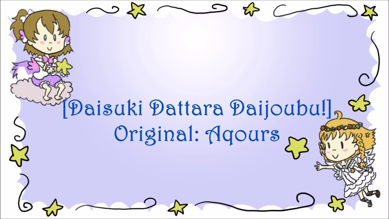 [Love Live! Sunshine!!] Daisuki Dattara Daijoubu! [ENG]