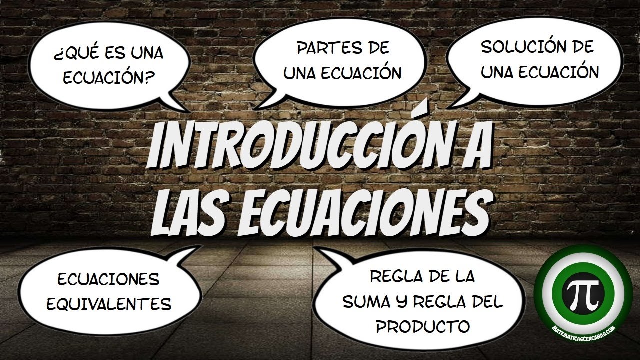 INTRODUCCIÓN A LAS ECUACIONES 🚀 Conceptos básicos sobre ecuaciones