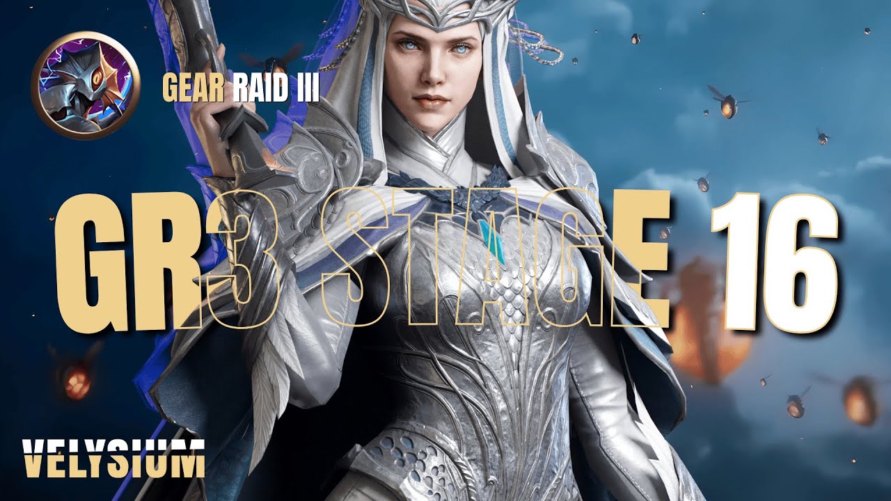 Velysium [Watcher of Realms] Gear Raid 3 Stage 16