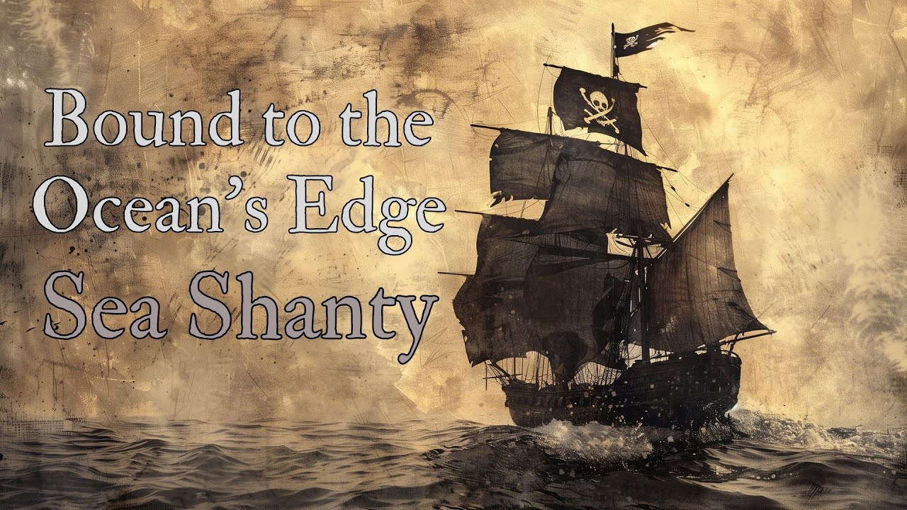 Bound to the Ocean's Edge 🌊🛥️🎶 - Sea Shanty #ocean  #shanty #seashanty #sea