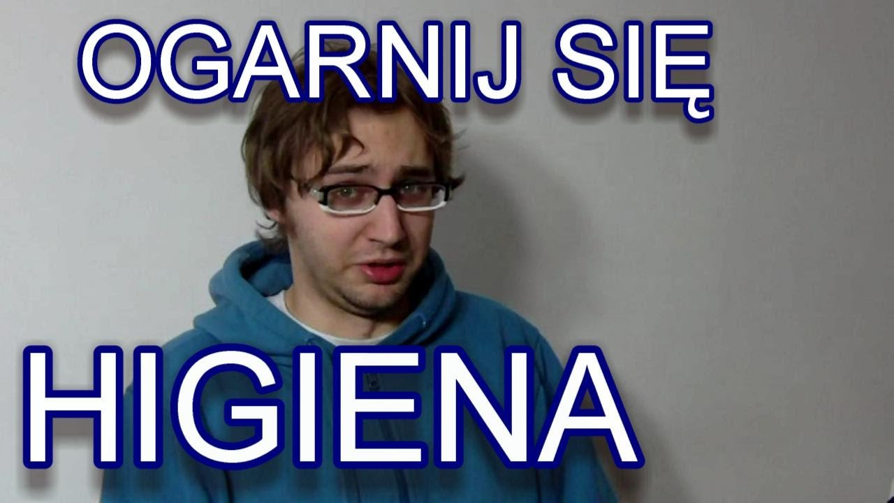 Ogarnij Się - Higiena