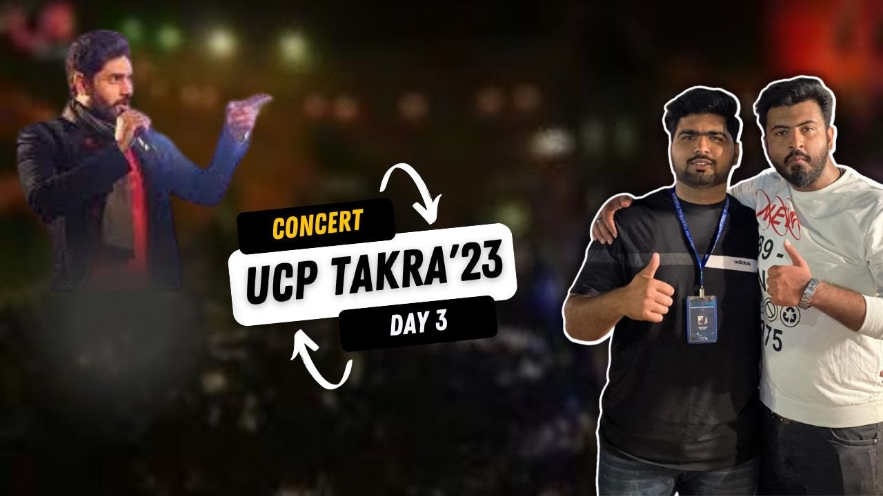 Concert night with Abrar ul Haq | UCP Takra'23 DAY 3 | Enjoying PUBG competition