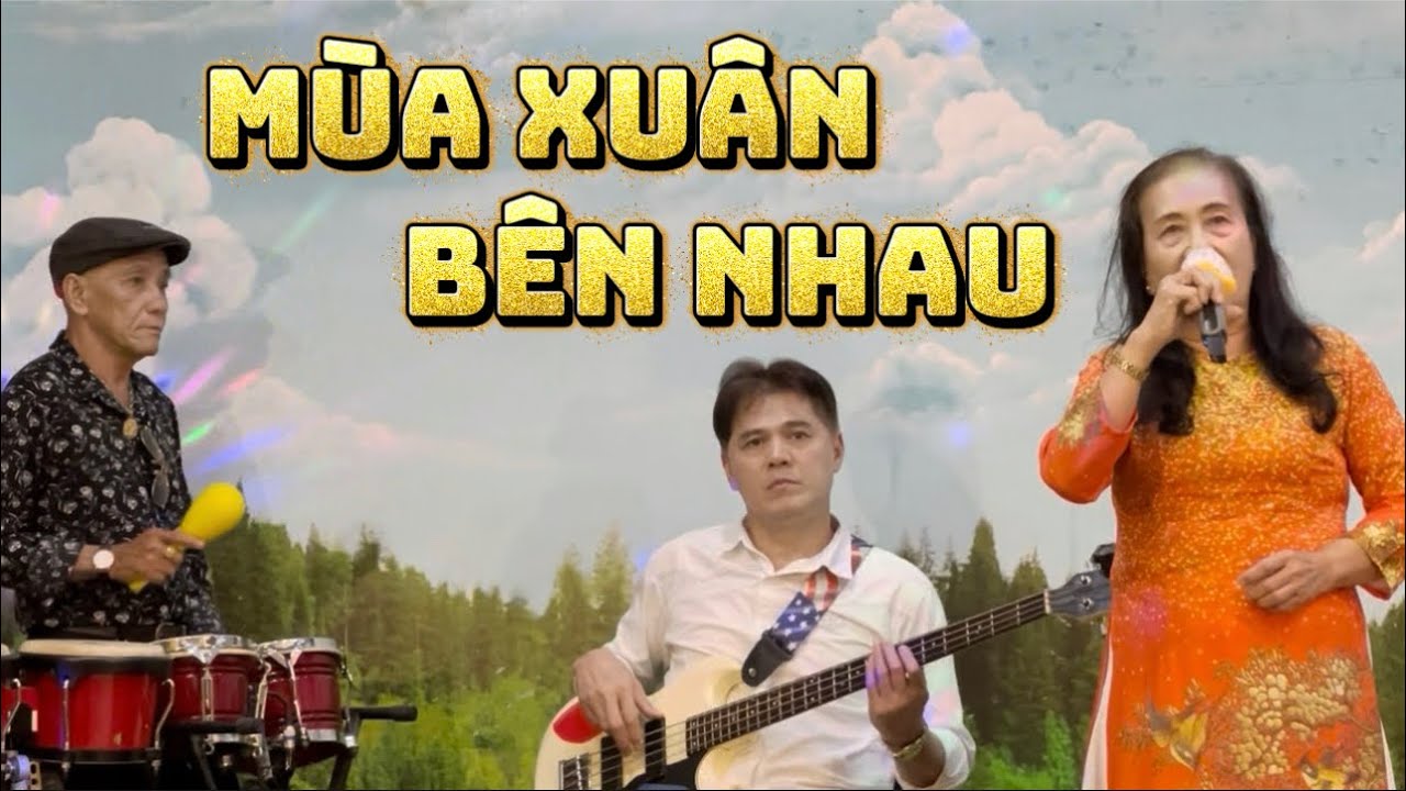{ THANH LƯƠNG BASS} Mùa Xuân bên nhau/ Nhạc: Thanh Sơn/ Tb : Mrs Tuyết Mai 
