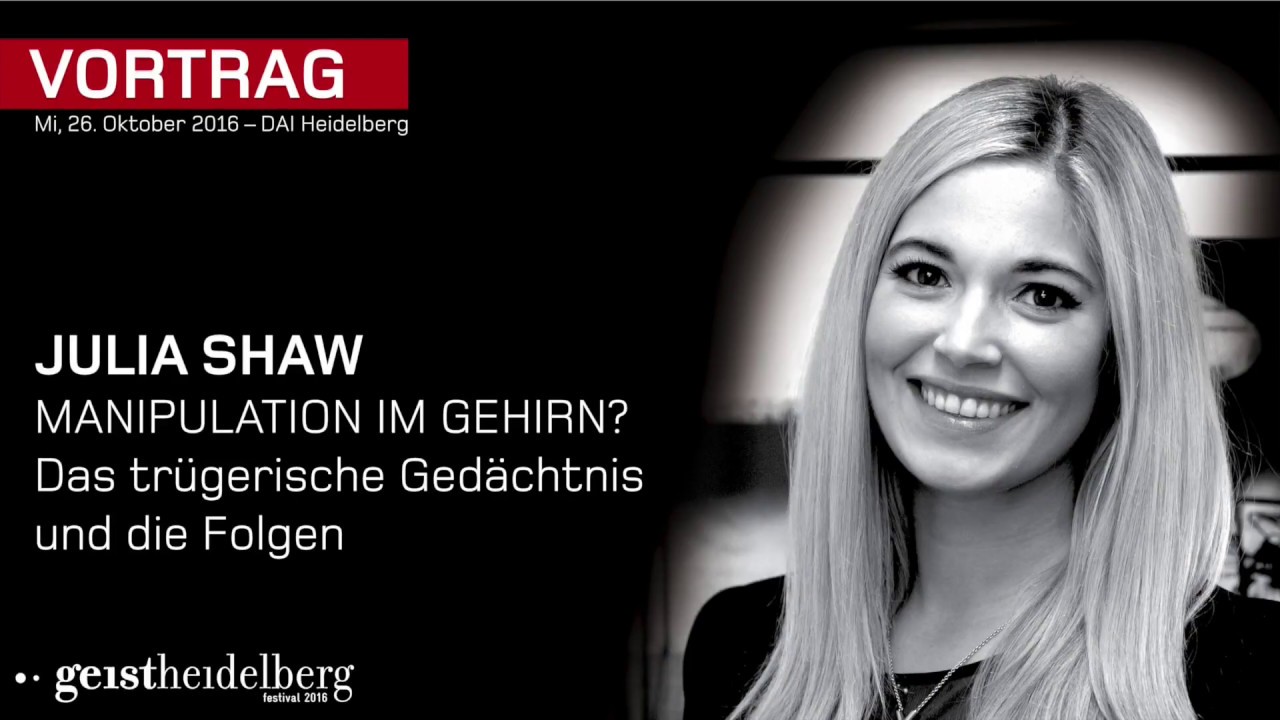 Julia Shaw &ndash; Manipulation im Gehirn? &ndash; DAI Heidelberg