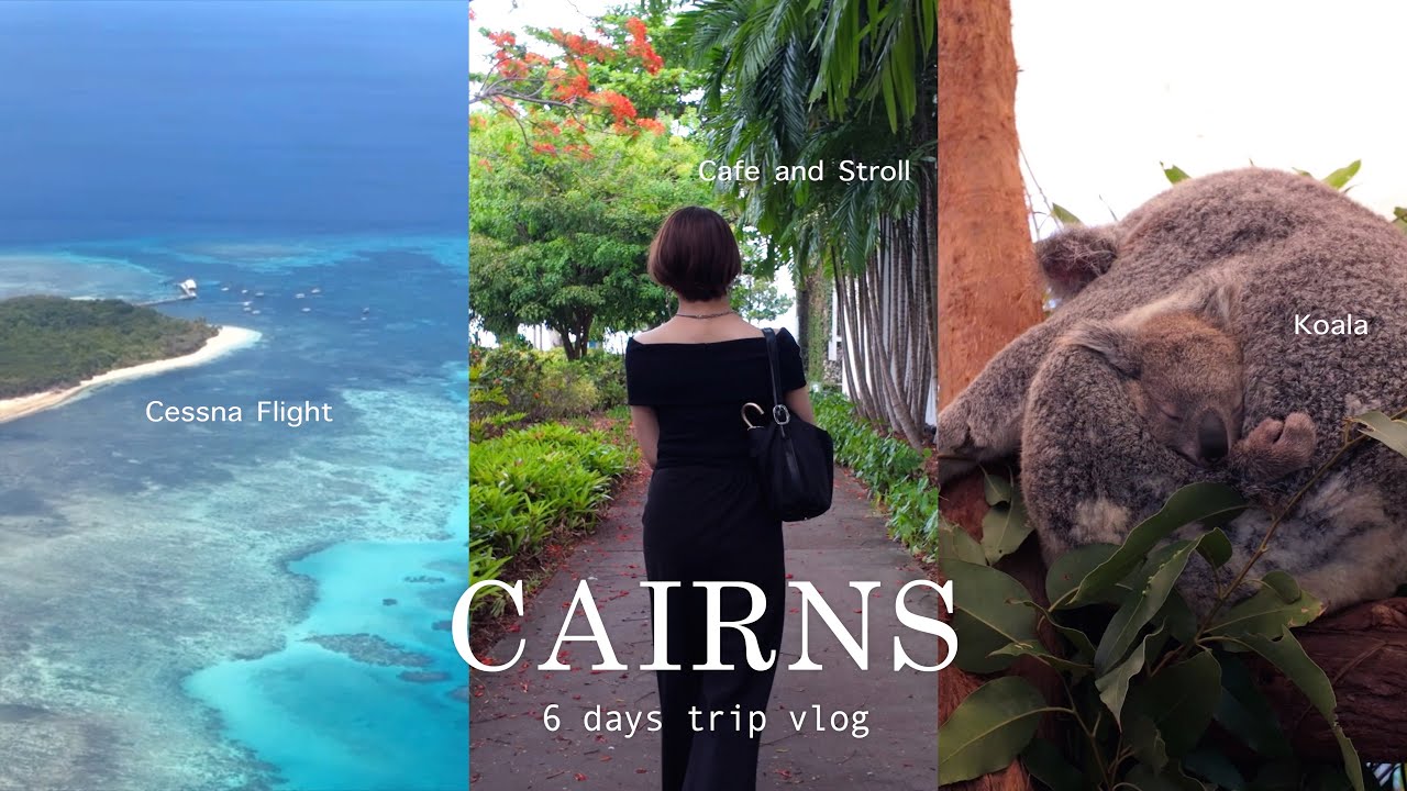 Cairns vlog | カフェと自然を満喫したケアンズ6日間, Australia trip🇦🇺, グレートバリアリーフセスナ遊覧ツアー, 気球, キュランダ