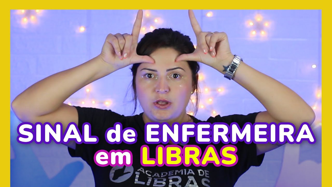 Sinais de ENFERMEIRA, TÉCNICA E AUXILIAR DE ENFERMAGEM em Libras (Língua de Sinais)