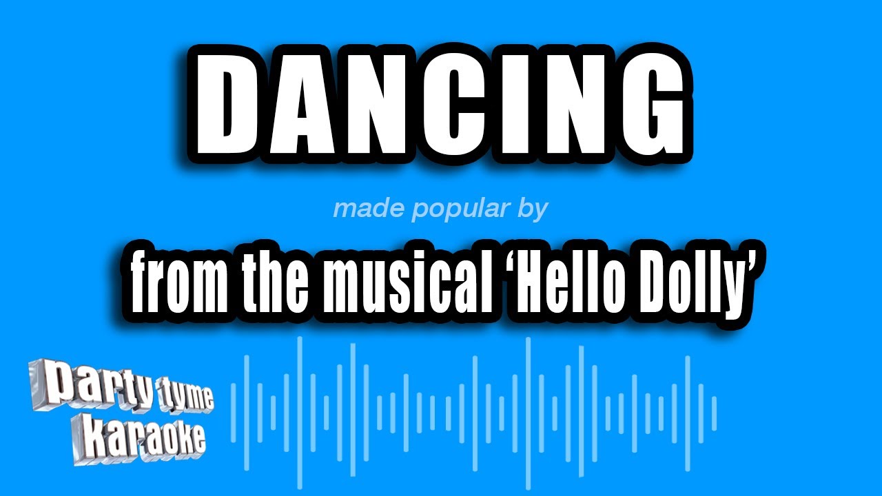 'Hello Dolly' - Dancing (Karaoke Version)