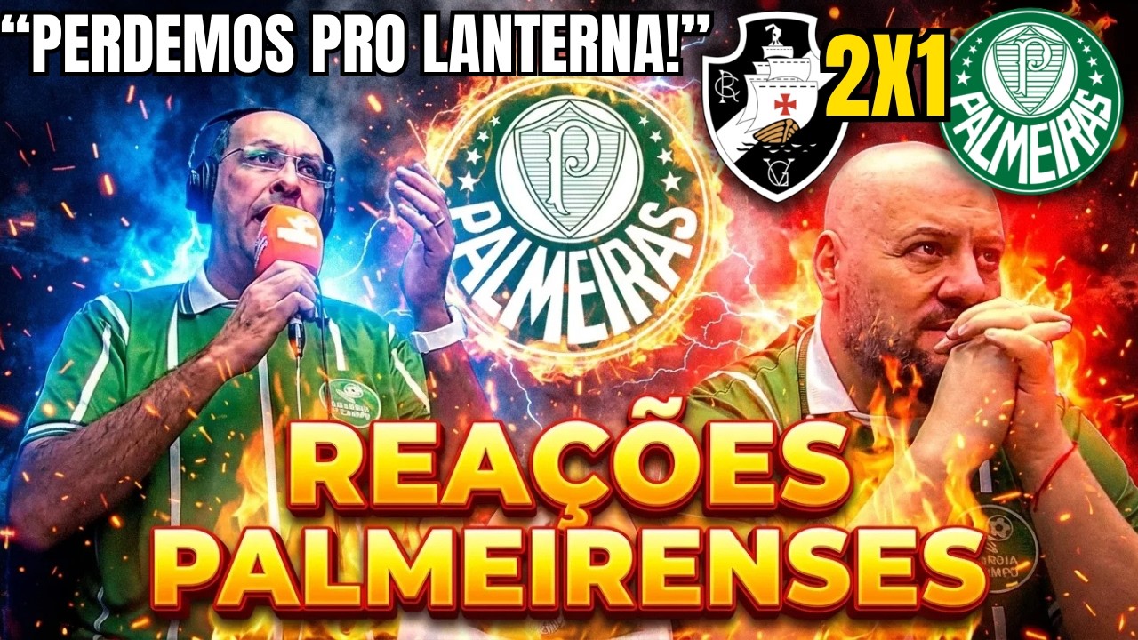 REAÇÕES PALMEIRENSES - VASCO 2X1 PALMEIRAS - VIRADA DO LANTERNA! VAMOS RIR 🤣