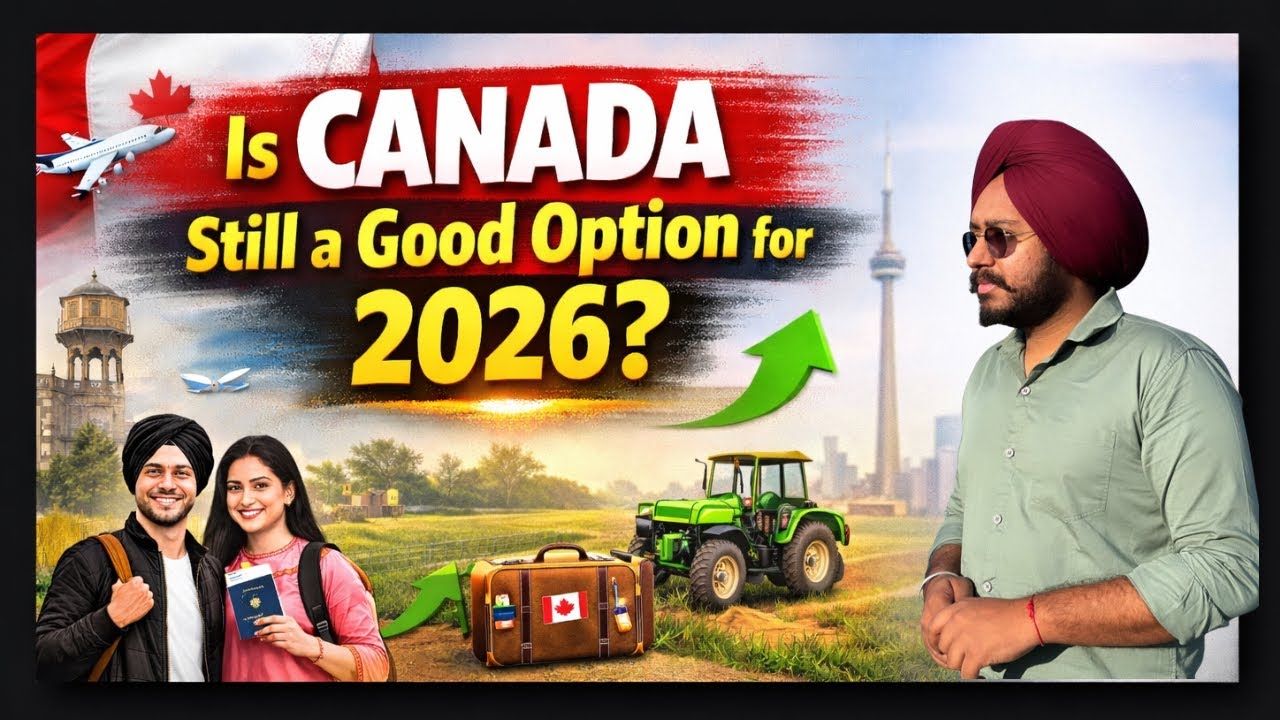 Is Canada Still a Good Option in 2026? ਪੰਜਾਬੀ ਨੌਜਵਾਨ ਅਜੇ ਵੀ ਵਿਦੇਸ਼ ਕਿਉਂ ਜਾਣਾ ਚਾਹੁੰਦੇ ਨੇ ?