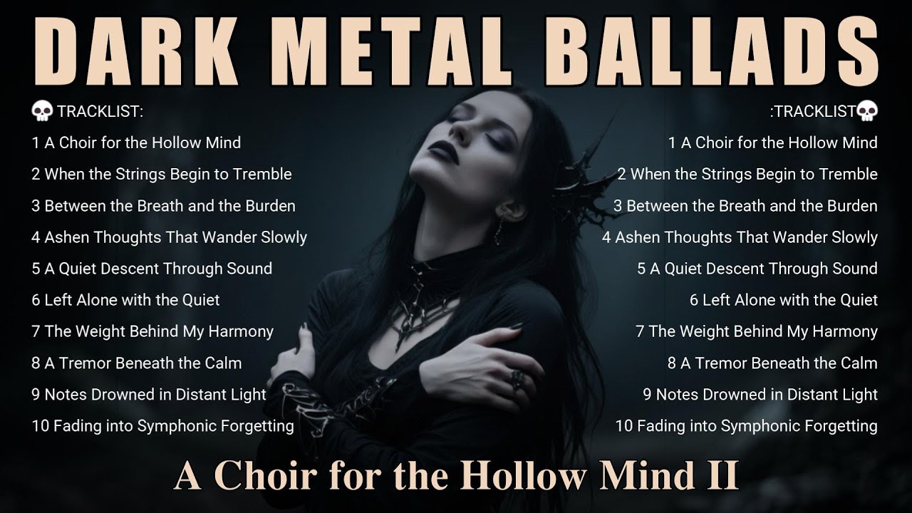 🔥 Dark Metal Ballads &ndash; A Choir for the Hollow Mind II | Gothic Symphonic Doom & Atmospheric Sorrow