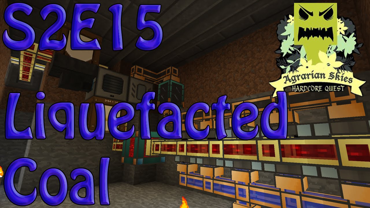 Liquefacted Coal - Episode 15 Season 2 - Agrarian Skies: Hardcore Quest