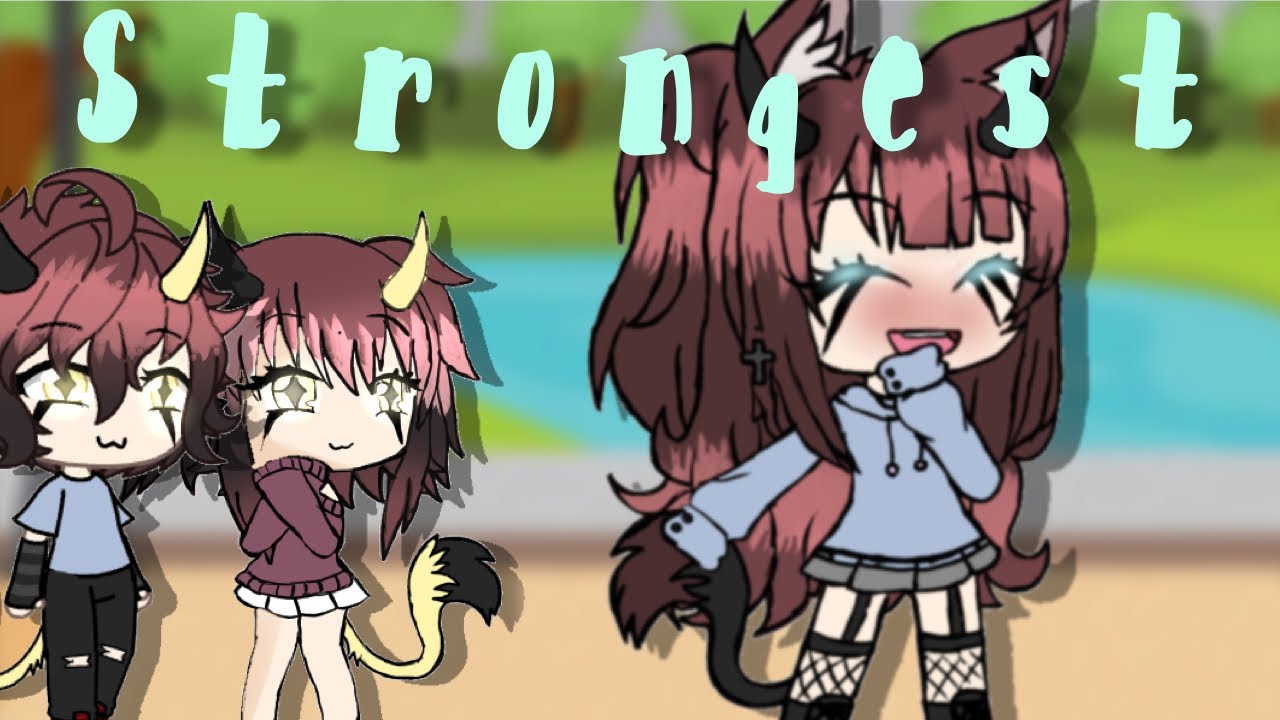 Strongest • glmv • Gacha life • ( thx for 20k)