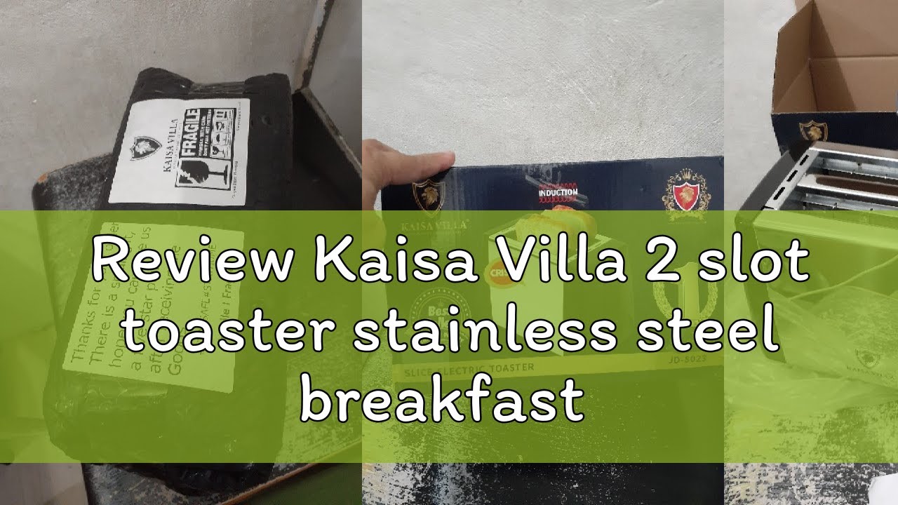 Review Kaisa Villa 2 slot toaster stainless steel breakfast machine bread toaster oven toaster 700W