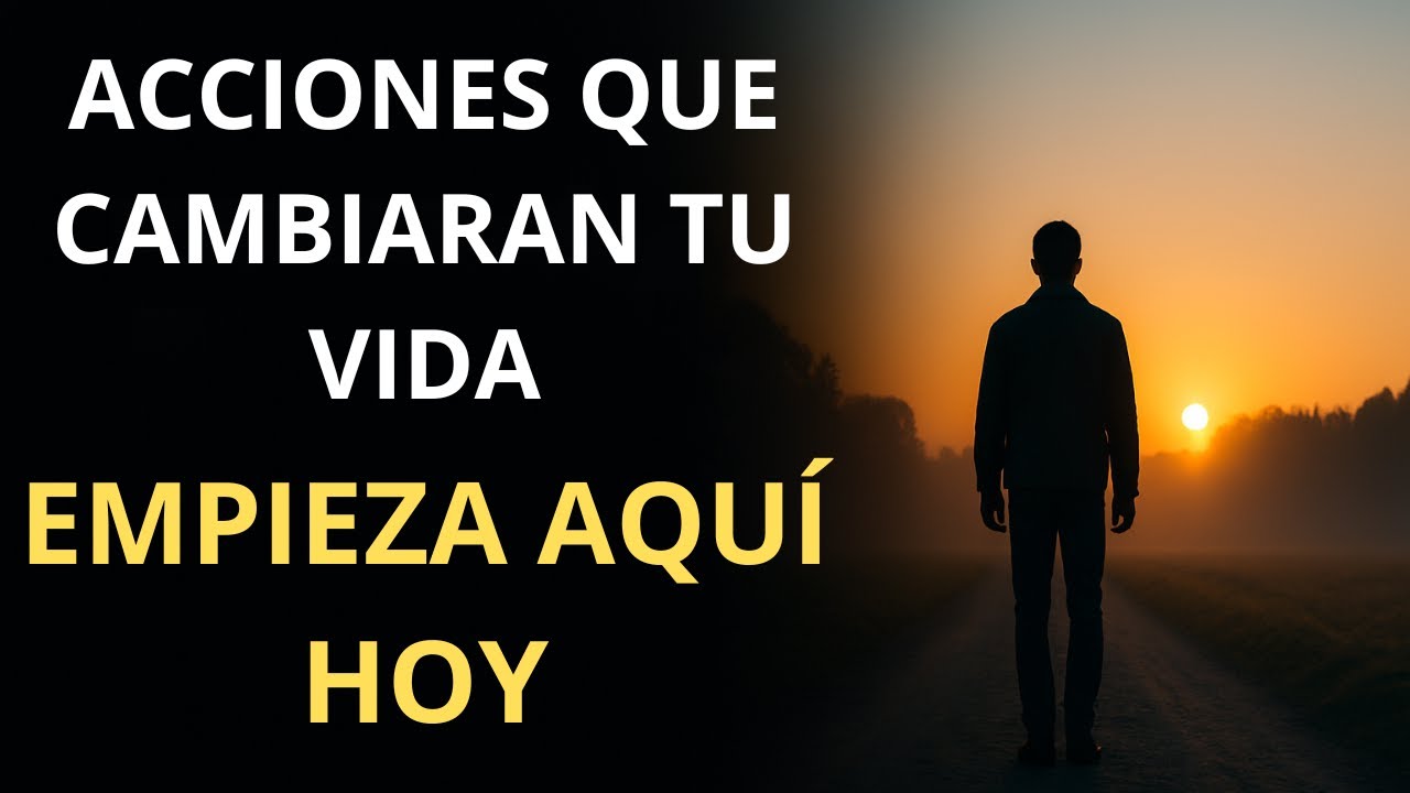 ACCIONES QUE CAMBIARÁN TU VIDA: pasos para reconstruirte desde dentro