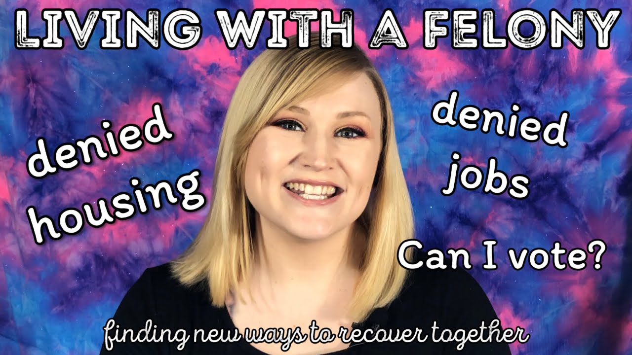 How my felony affects me
