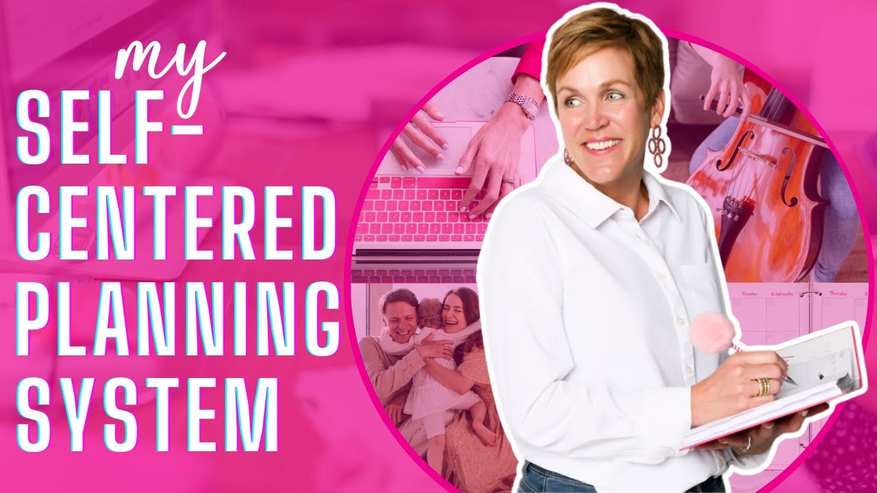 Why You Need a Self-Centered Planning System