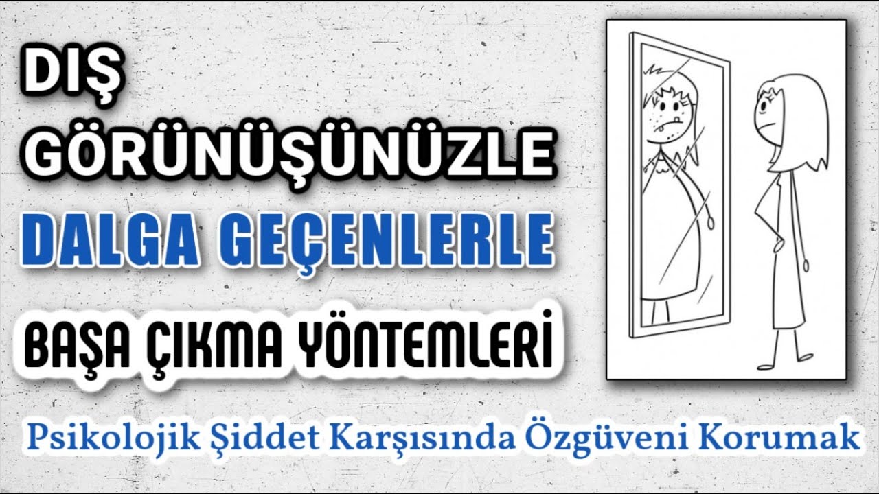 Dış Görünüşünüzle Dalga Geçenlerle Başa Çıkma Yöntemleri
