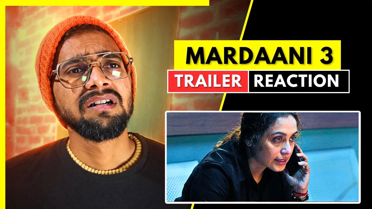 Mardaani 3 Trailer - Reaction