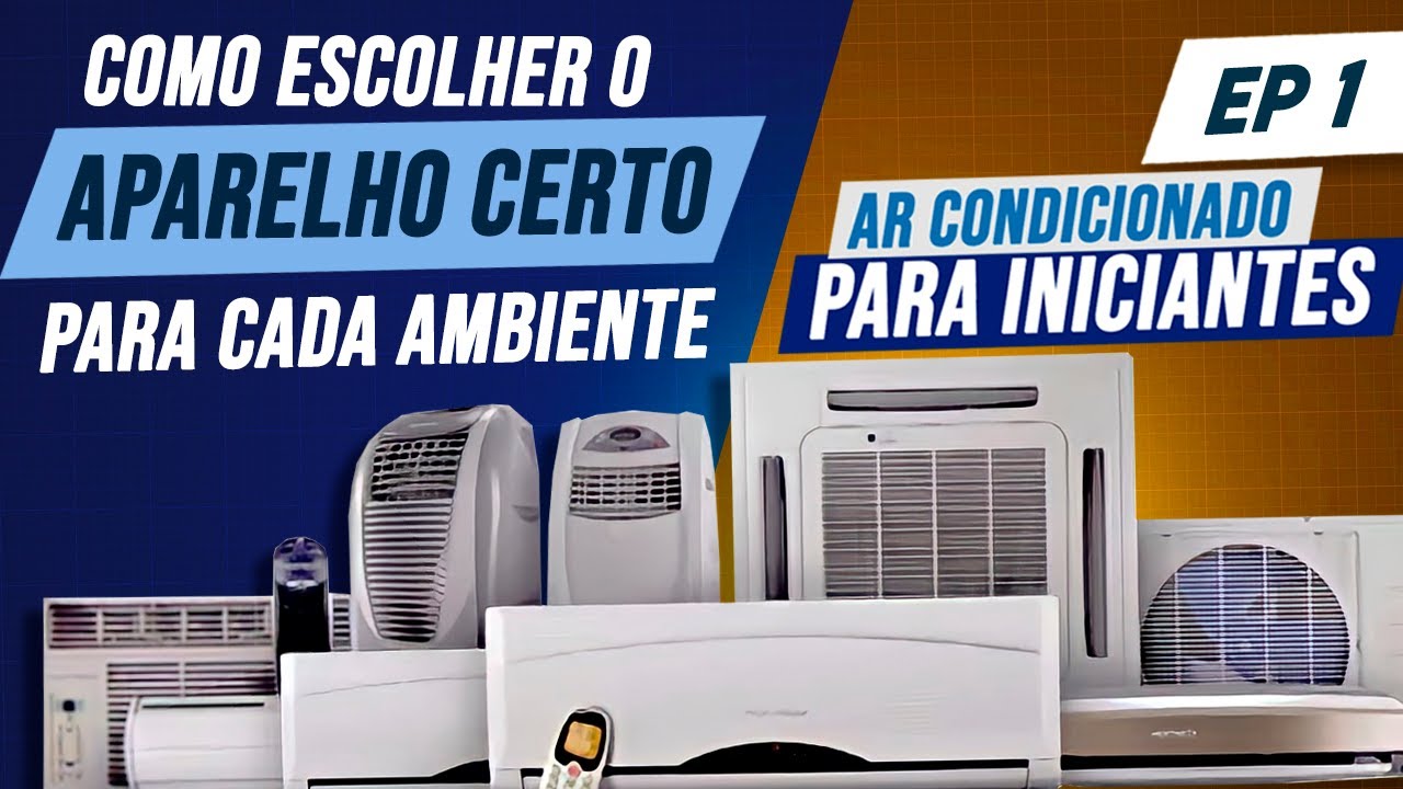 Ar condicionado para iniciantes: Como escolher o aparelho certo para cada ambiente (EP1) 🧐🤩