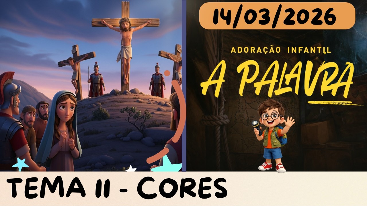 Adora&ccedil;&atilde;o Infantil - 14/03/2026. CORES.