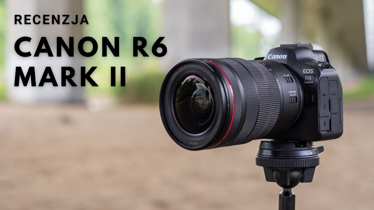 Canon R6 Mark II - Najlepszy bezlusterkowiec Canona? (Recenzja)