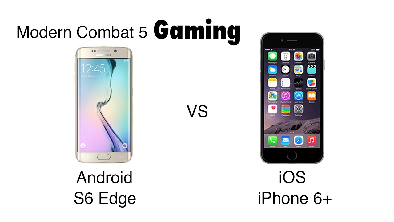 Android vs iOS Gaming - Modern Combat 5 (ft. S6 Edge vs iPhone 6 Plus)