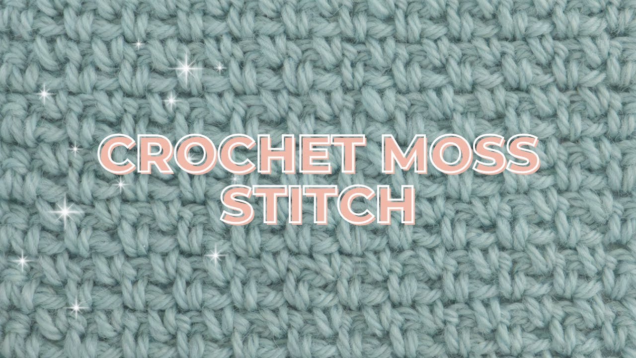 How to Crochet the Moss Stitch (AKA Granite & Linen Stitch)