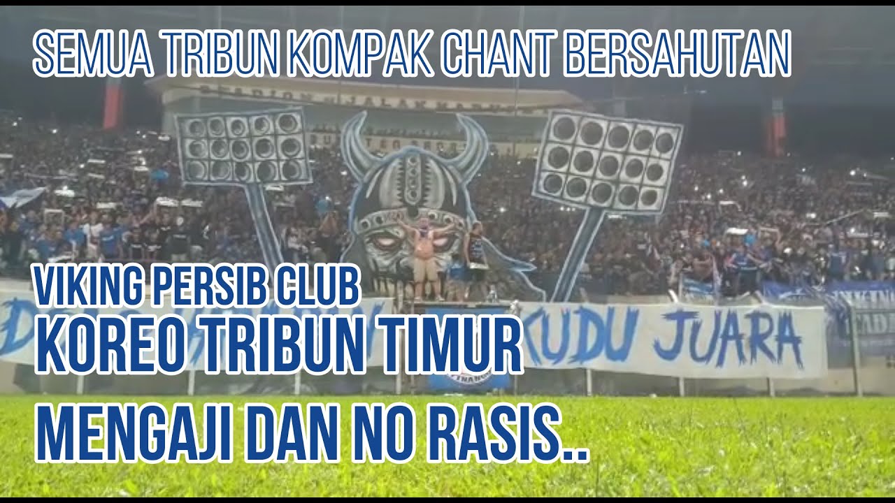 Koreo Tribun Timur || Mengaji Dan No Rasis || Viking Persib Club || Semua tribun Ngechant bersahutan