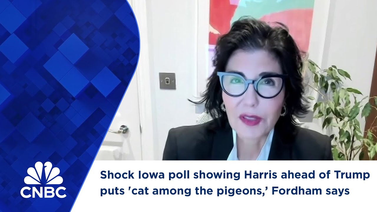 Shock Iowa poll showing Harris ahead of Trump puts 'cat among the pigeons,&rsquo; Fordham says