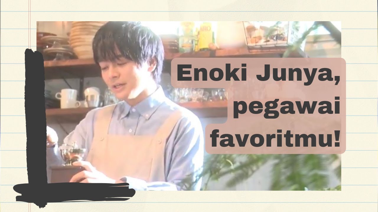 Enoki Junya, pegawai kafe favoritmu!