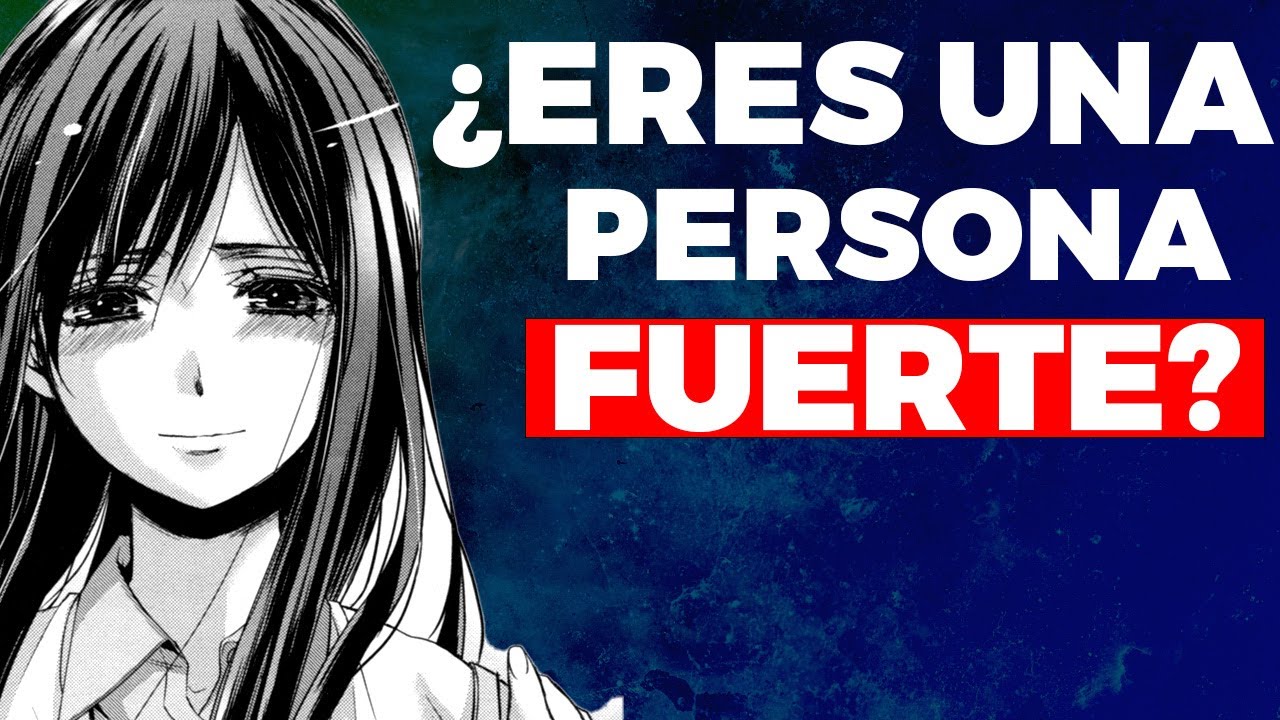 LA GENTE FUERTE tienen estos 7 rasgos de personalidad frecuentemente