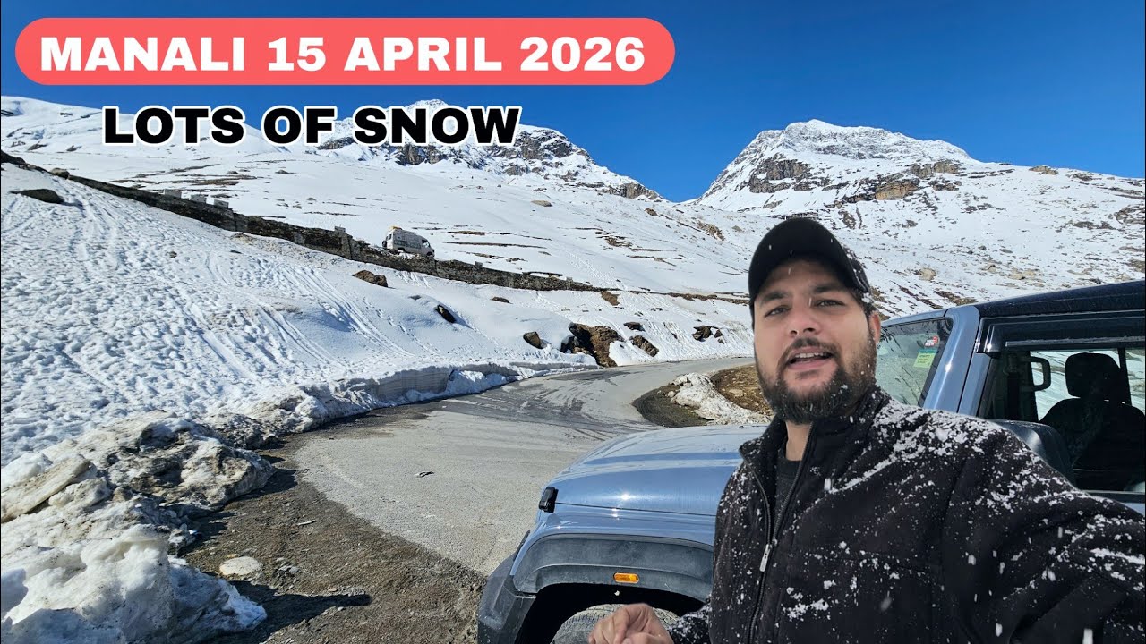 Manali Latest Video 15 April || Koksar sissu Solangvlly atal tunnel snow update