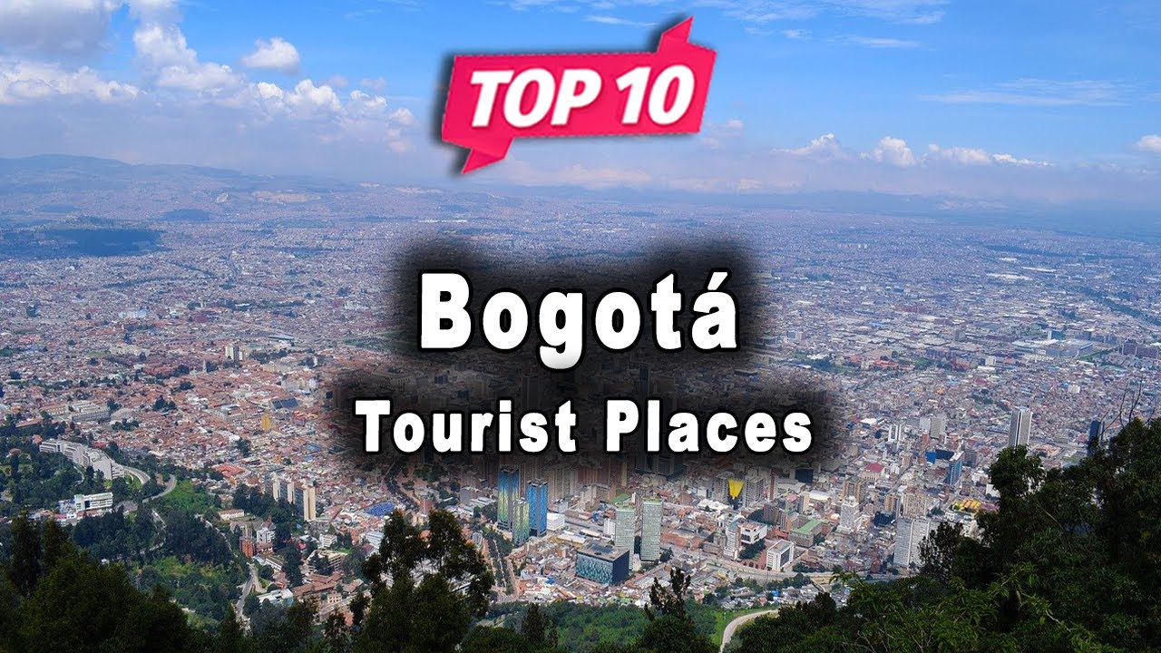 Top 10 Places to Visit in Bogotá | Colombia  - English