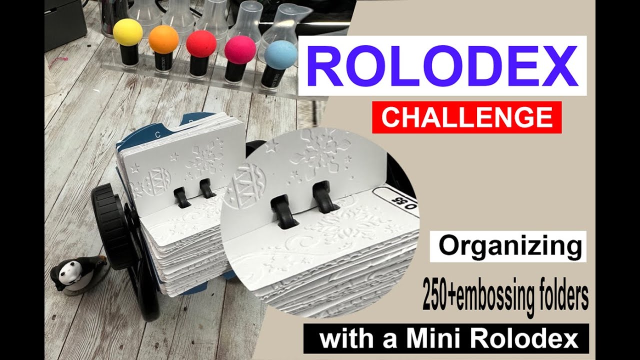 Rolodex challenge- Organizing 250+embossing folders with a mini Rolodex LK378