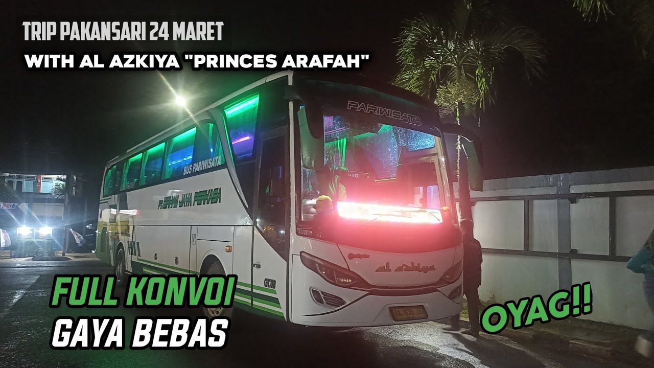 Trip pakansari 24 maret with al azkiya "PRINCES ARAFAH* full oyag 🔥🔥