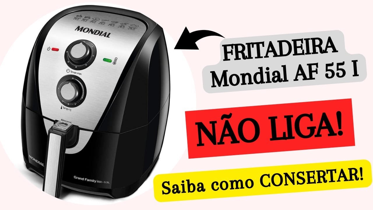 Como consertar Fritadeira AIR FRYER MONDIAL AF- 55I NÃO LIGA | NÃO CIRCULA O AR | NÃO ESQUENTA!