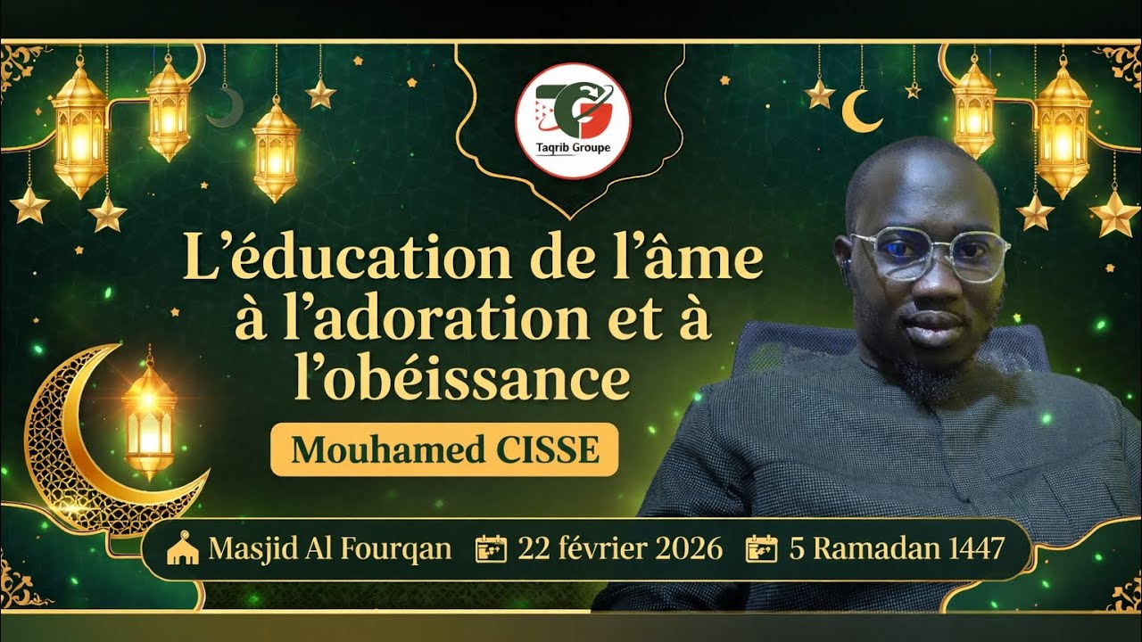 CONFÉRENCE : L’éducation de l’âme à l’adoration et à l’obéissance.
