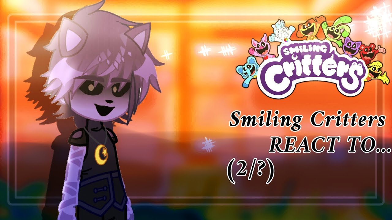 «🌀🫧PoppyPlaytime Smiling Critters React To Their Videos(2/?)/Gacha reaction//poppy playtime//🫧🌀»