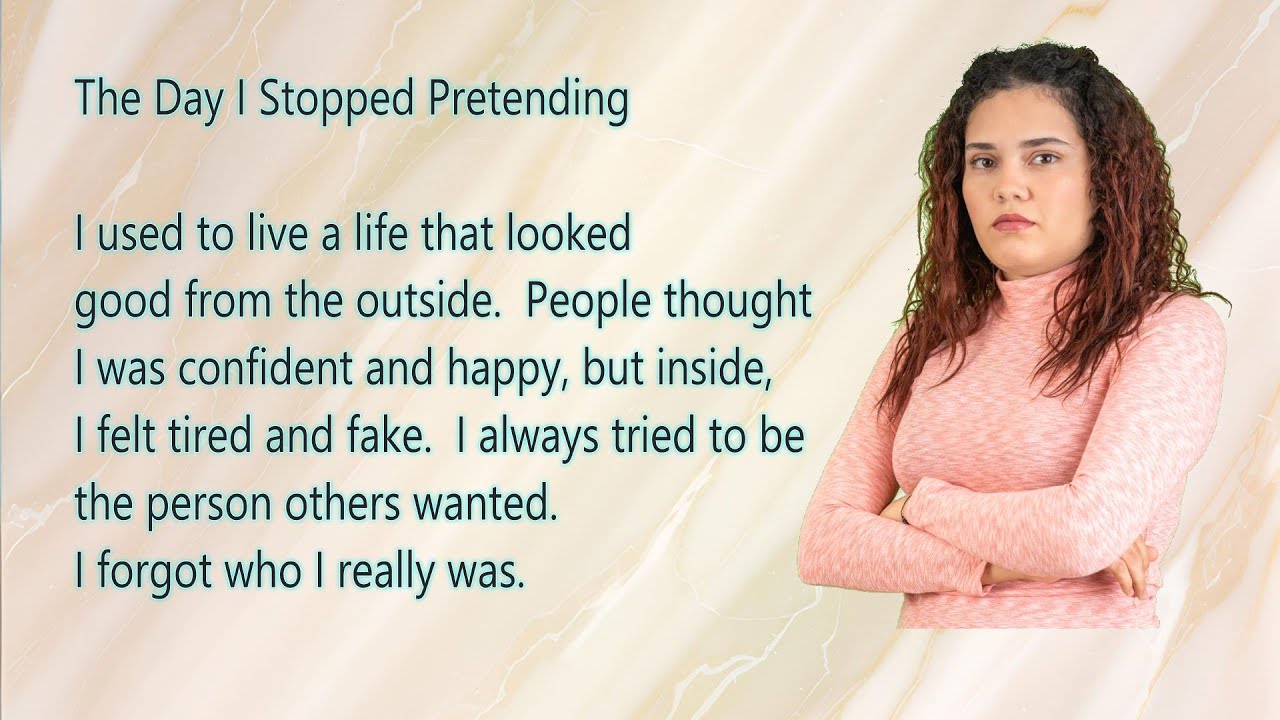 The Day I Stopped Pretending -  Learn English - Level  A2