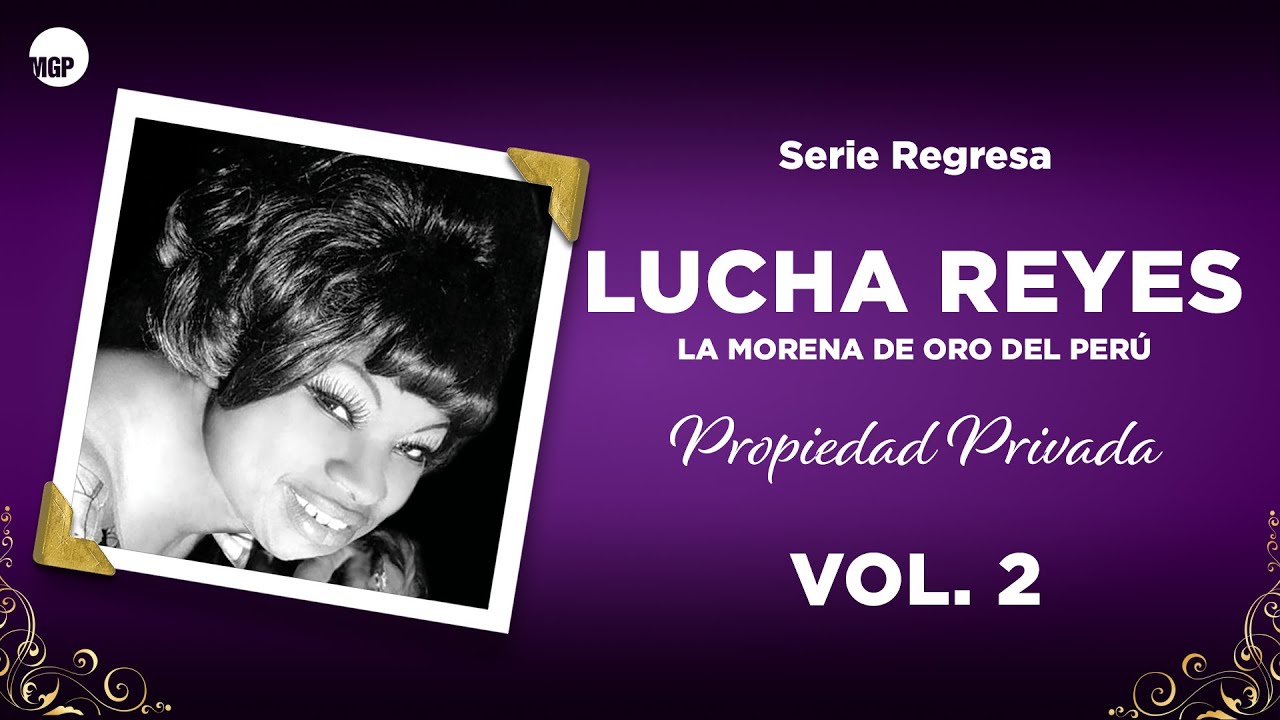 Lucha Reyes | Propiedad Privada | Serie Regresa: Propiedad Privada, Vol. 2 | Music MGP