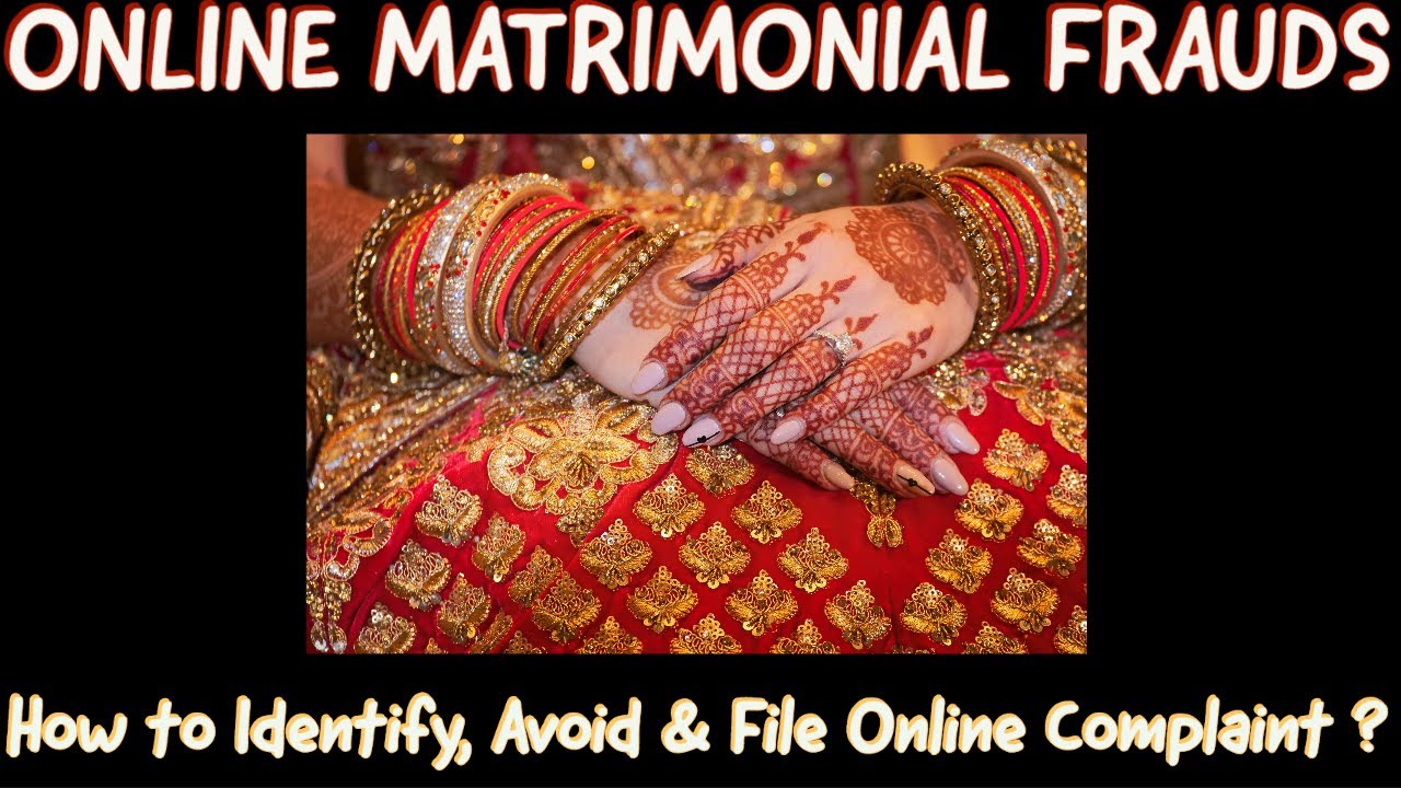 How to File Complaint Against Online Matrimonial & Other Frauds / Cyber Crime ?