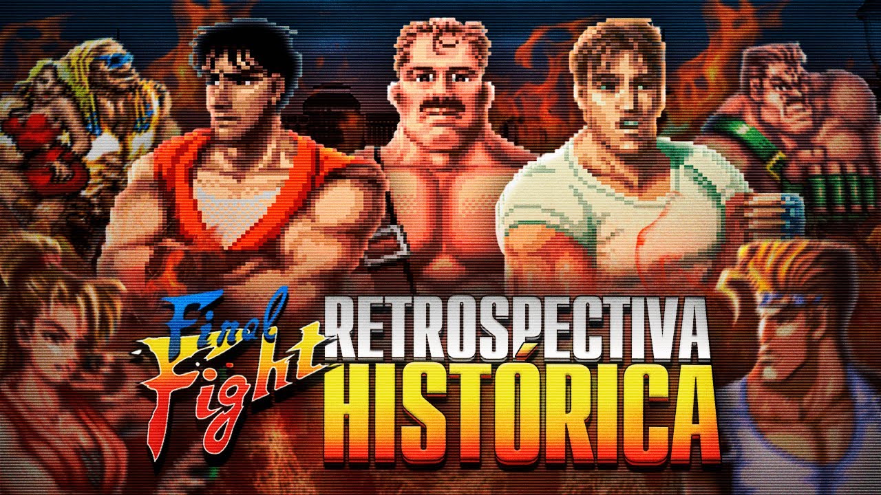 FINAL FIGHT: RETROSPECTIVA HISTÓRICA