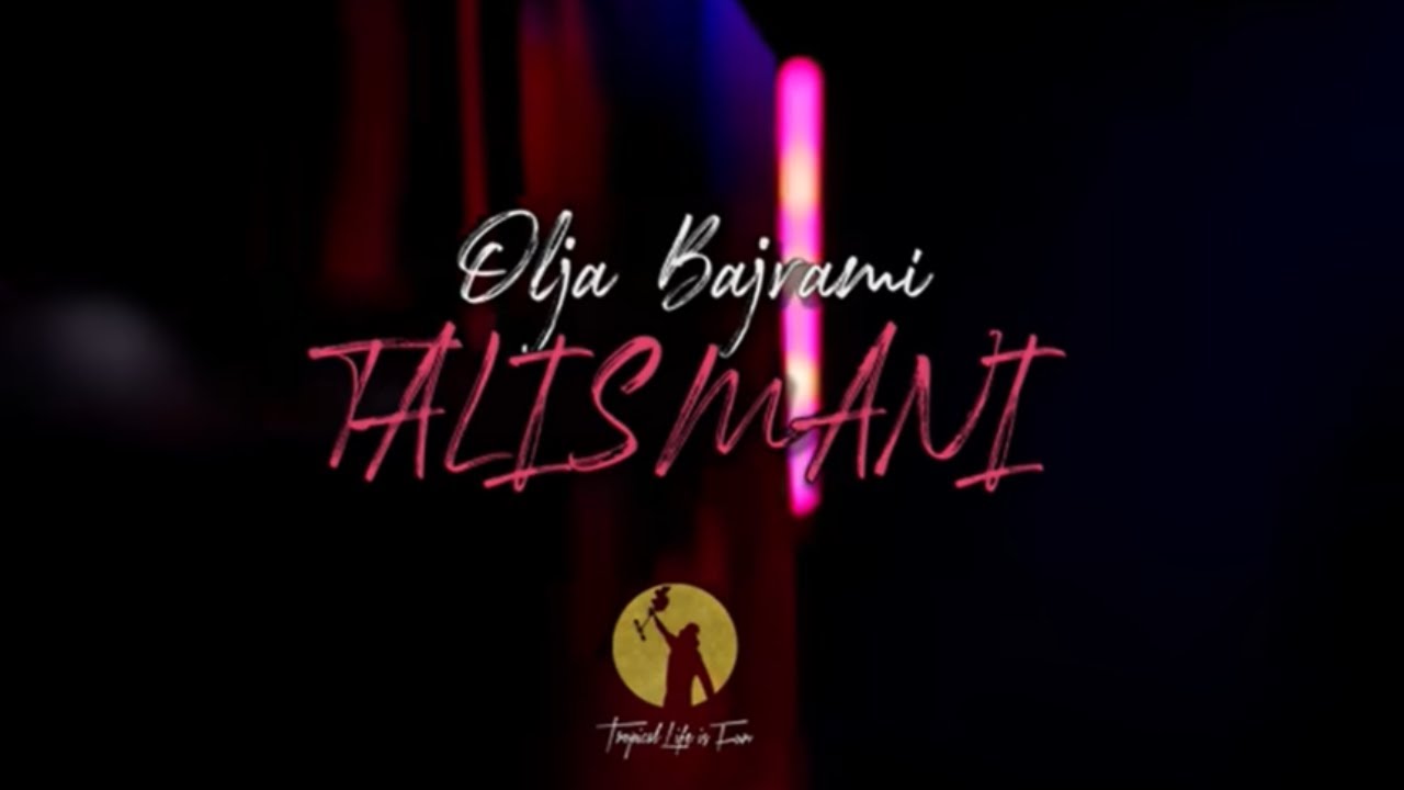 Olja Bajrami - Talismani (Official Video || 2019)