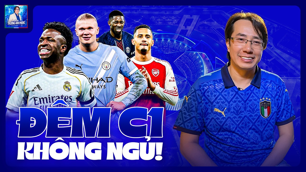 LẠI MỘT ĐÊM NỮA MẤT NGỦ VÌ CHAMPIONS LEAGUE