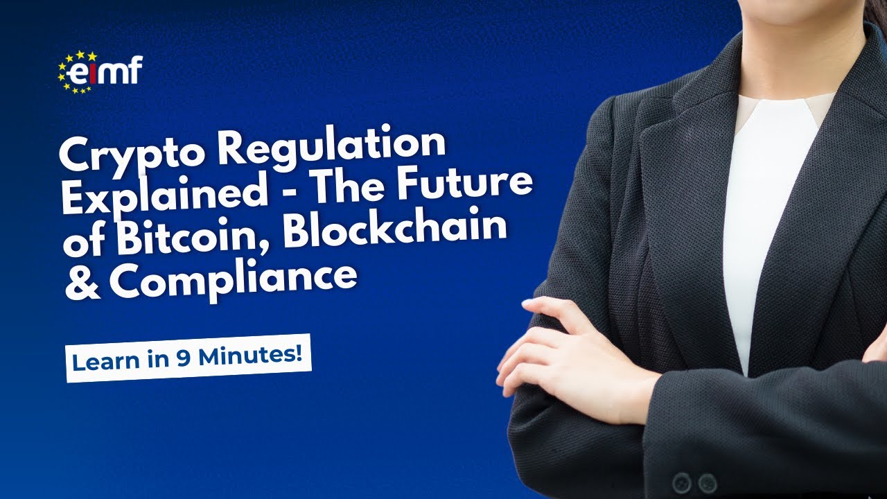 Crypto Regulation Explained - The Future of Bitcoin, Blockchain & Compliance