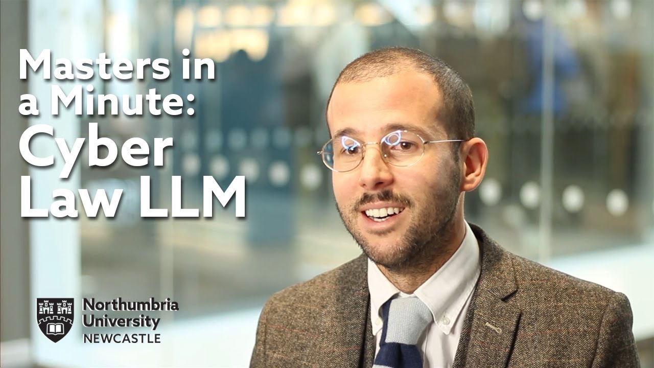 Cyber Law LLM at Northumbria University | Masters in a Minute
